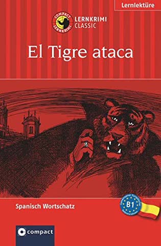 El Tigre ataca (Compact Lernkrimi). Spanisch Grundwortschatz - Niveau B1