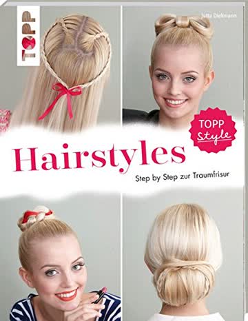 Hairstyles: Step by Step zur Traumfrisur