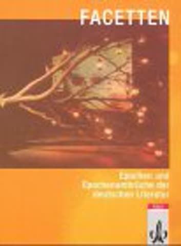 Facetten. Epochen und Epochenumbrüche der deutschen Literatur.
