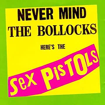 Sex Pistols - Never Mind The Bollocks Here's The Sex Pistols
