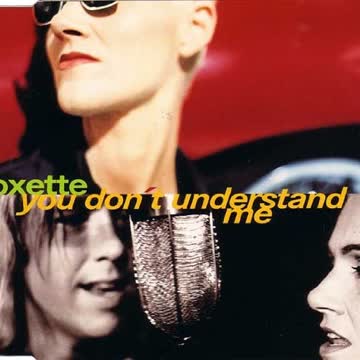 Roxette - You Don'T Understand Me