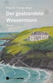 Der gestrandete Wassermann: Roman
