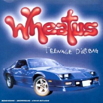 Wheatus - Teenage Dirtbag