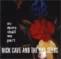 Nick Cave & The Bad Seeds - No More Shall We Part