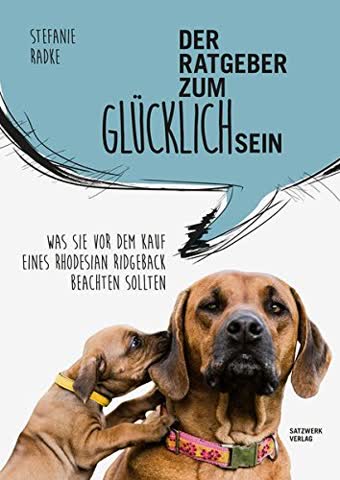 Der Ratgeber zum Glücklichsein: Was Sie vor dem Kauf eines Rhodesian Ridgeback beachten sollten