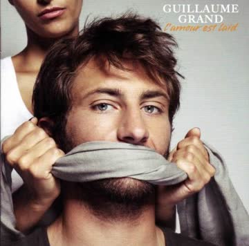 Guillaume Grand - L'Amour Est Laid