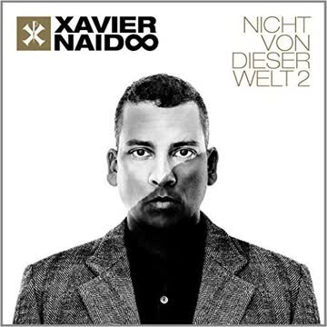 Xavier Naidoo - Nicht Von Dieser Welt