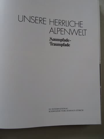 Saumpfade - Traumpfade - Unsere herrliche Alpenwelt