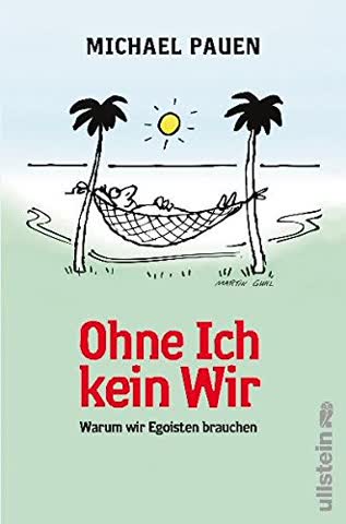 Ohne ich, kein wir: Warum wir Egoisten brauchen