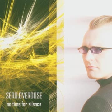 Sero.Overdose - No Time For Silence [German Import]