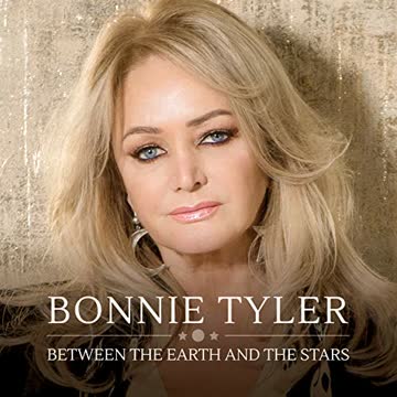 Bonnie Tyler - Between the Earth and the Stars
