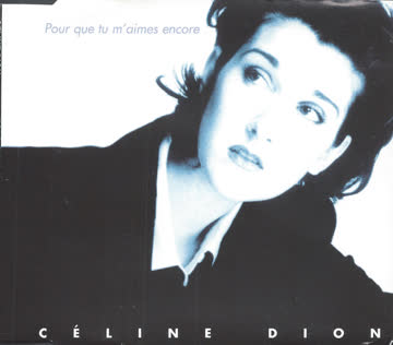 Céline Dion - Pour que tu m'aimes encore