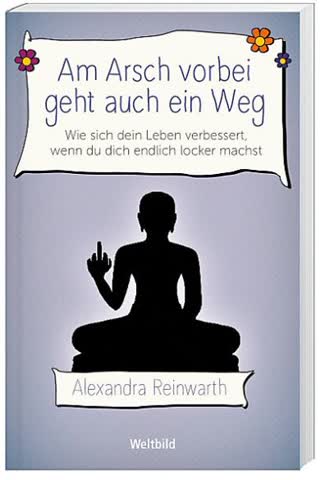 Am Arsch vorbei geht auch ein Weg
