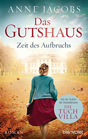 Das Gutshaus - Zeit des Aufbruchs (Die Gutshaus-Saga, Band 3)