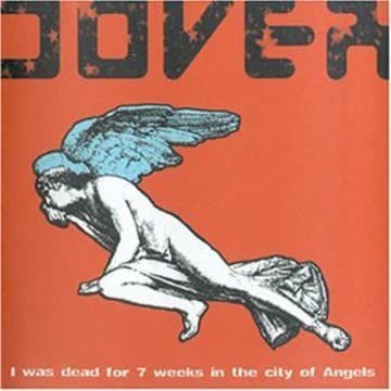 Dover - I Was Dead for Seven Weeks in
