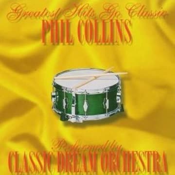 Classic Dream Orchestra - Phil Collins - Greatest Hits Go Classic