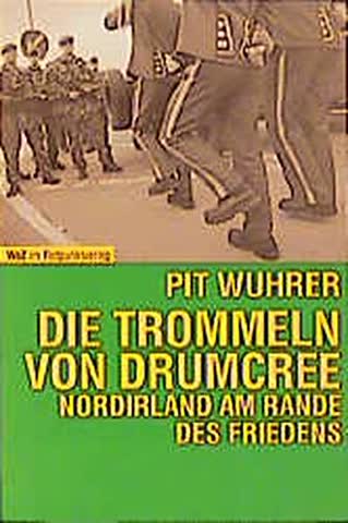 Die Trommeln von Drumcree: Nordirland am Rande des Friedens