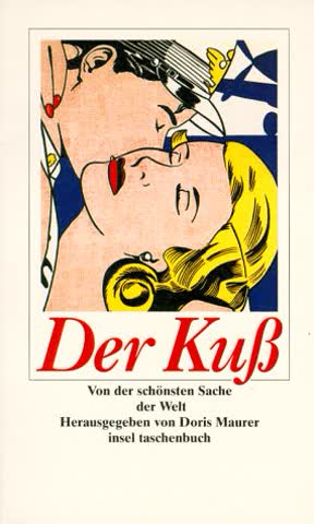 Der Kuss: Von der schönsten Sache der Welt