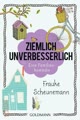 Ziemlich unverbesserlich