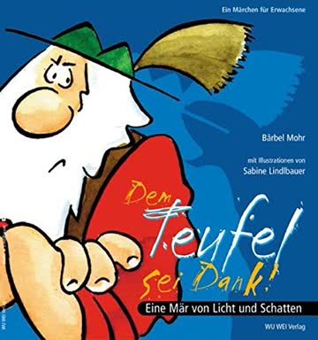 Dem Teufel sei Dank: Eine Mär von Licht und Schatten