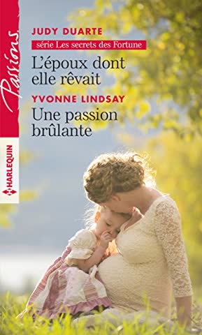 Les secrets des Fortune : L'époux dont elle rêvait ; Une passion brûlante