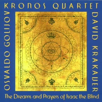 Kronos Quartet - The Dreams und Prayers Of Isaac-Th