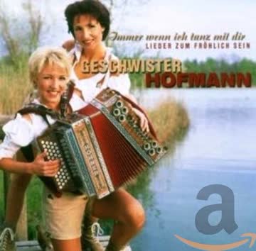 Geschwister Hofmann - Immer Wenn Ich Tanz Mit..