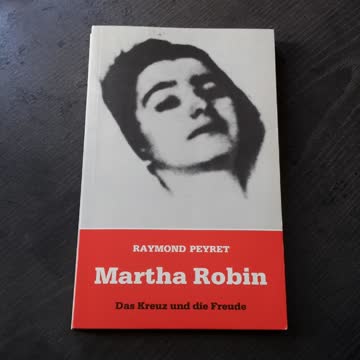 Martha Robin : Das Kreuz und die Freude