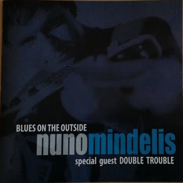 Nuno Mindelis - Blues On The Outside