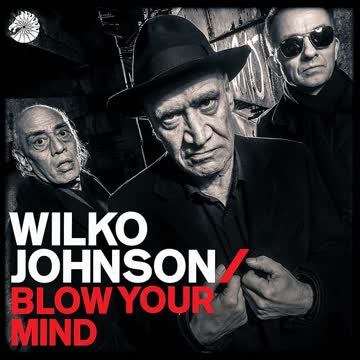 Wilko Johnson - Wilko Johnson - Blow your Mind