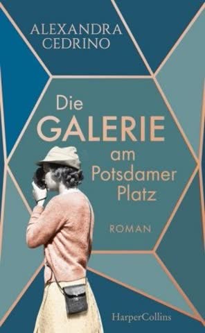 Die Galerie am Potsdamer Platz (Die Galeristinnen-Trilogie, Band 1)