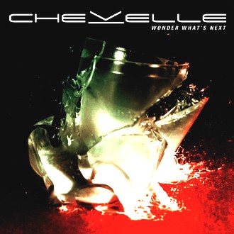 Chevelle - Wonder What'S Next