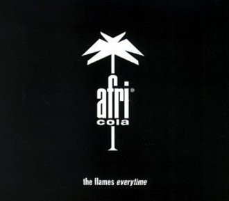 the Flames - Everytime (der Afri-Cola Song)
