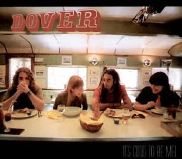 Dover - It'S Good to Be Me
