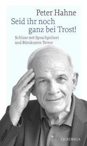 Seid ihr noch ganz bei Trost!: Schluss mit Sprachpolizei und