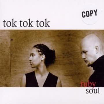 Tok Tok Tok - Ruby Soul