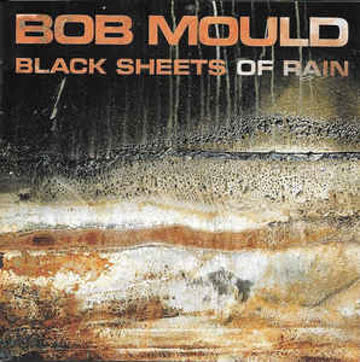 Bob Mould - Black Sheets Of Rain