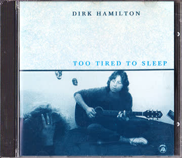 Dirk Hamilton - Too Tired To Sleep