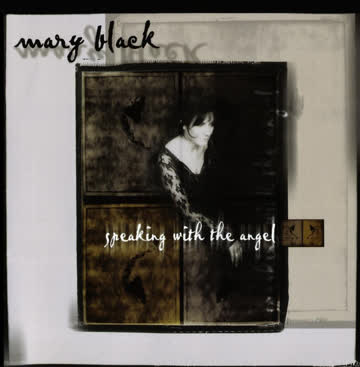 Mary Black - Speaking With The Angel