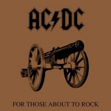 AC/DC - For Those About To Rock, We Salute You