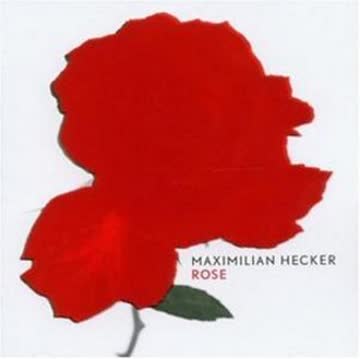 Maximilian Hecker - Rose