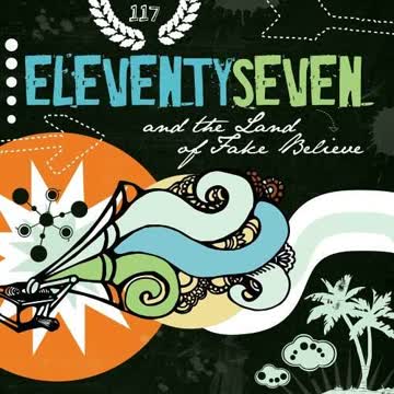 Eleventyseven - And The Land of Fake Believe
