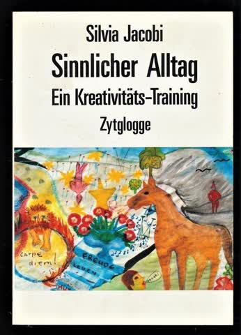 Sinnlicher Alltag - Ein Kreativitäts-Training