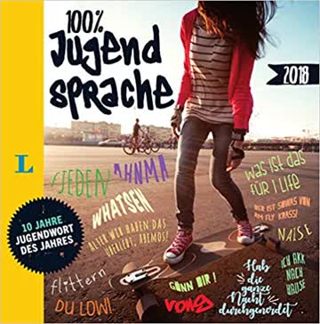 Langenscheidt 100 Prozent Jugendsprache 2018 - Das Buch zum