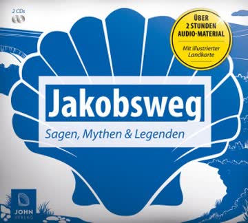 Jakobsweg - Sagen, Mythen und Legenden