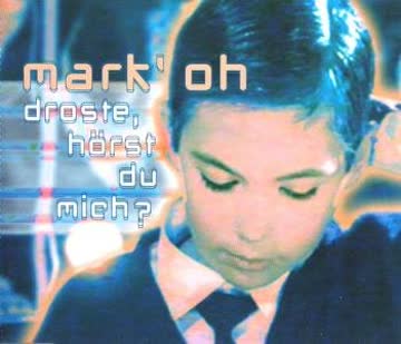 Mark 'Oh - Droste, hörst du mich?