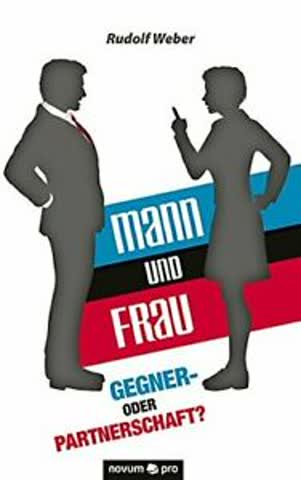 Mann und Frau - Gegner- oder Partnerschaft?