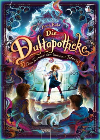 Die Duftapotheke, Band 4 - Das Turnier der tausend Talente