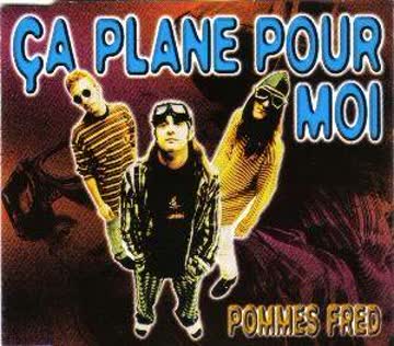 Pommes Fred - Ca plane pour moi