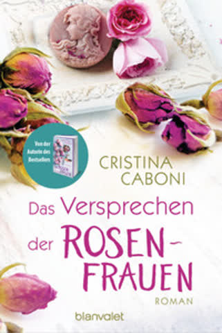 Das Versprechen der Rosenfrauen (Die Frauen der Familie Rossini, Band 2)